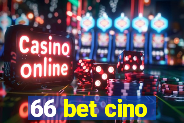 66 bet cino